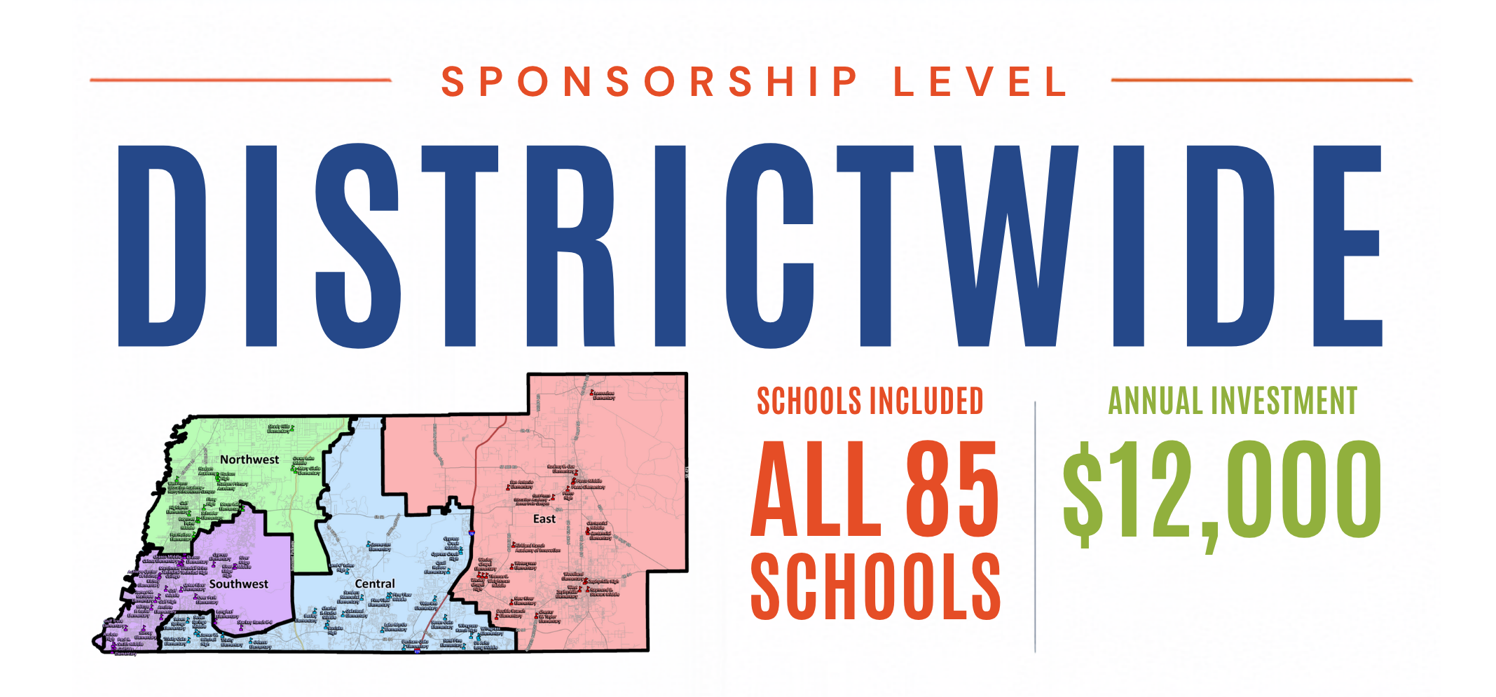 Sponsorship Level: Districtwide
Schools Included: All 85 Schools
Annual Investment: $12,000