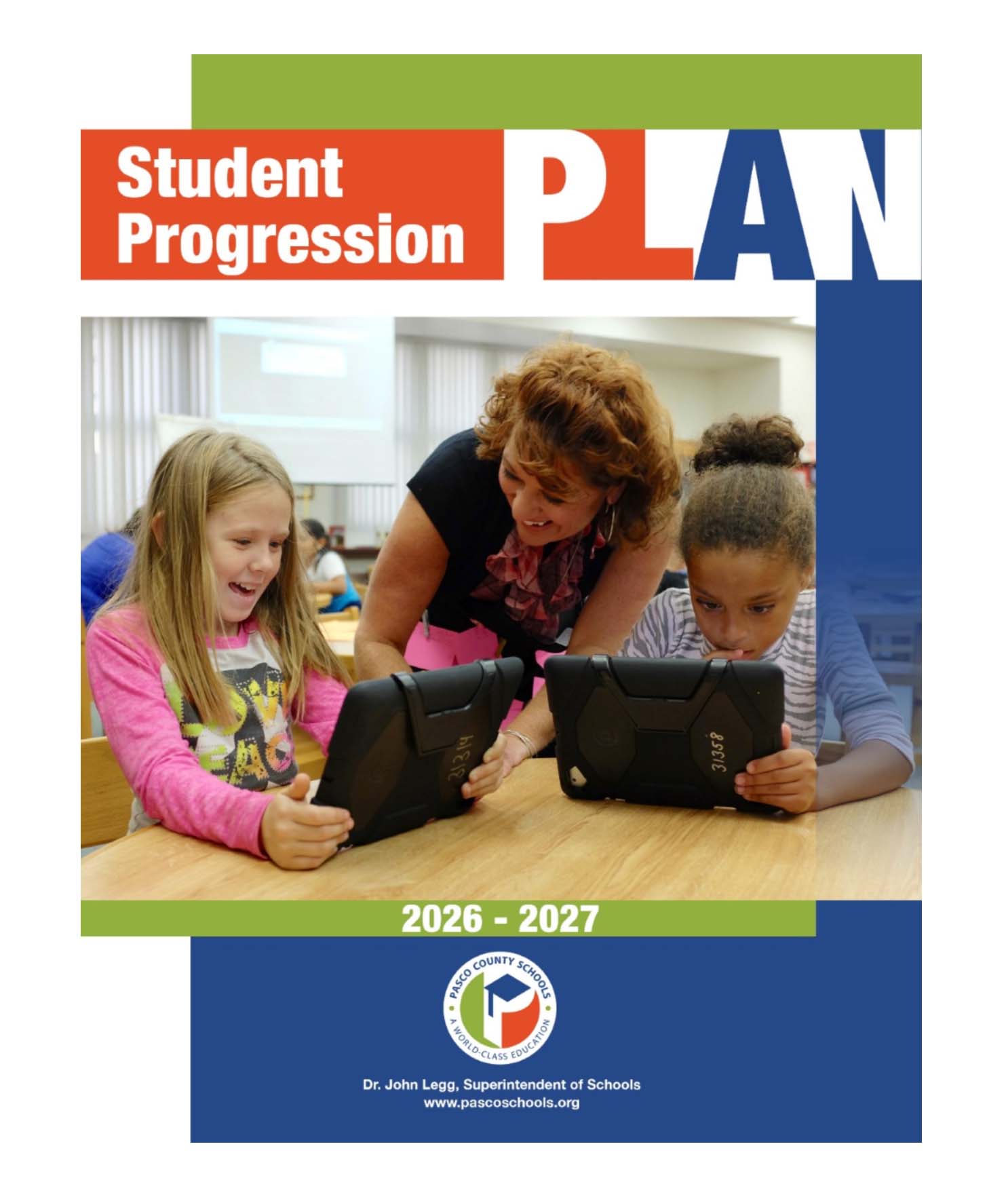 Student Progression Plan 2026-2027 Pasco County Schools, Dr. John Legg Superintendent of Schools www.pascoschools.org