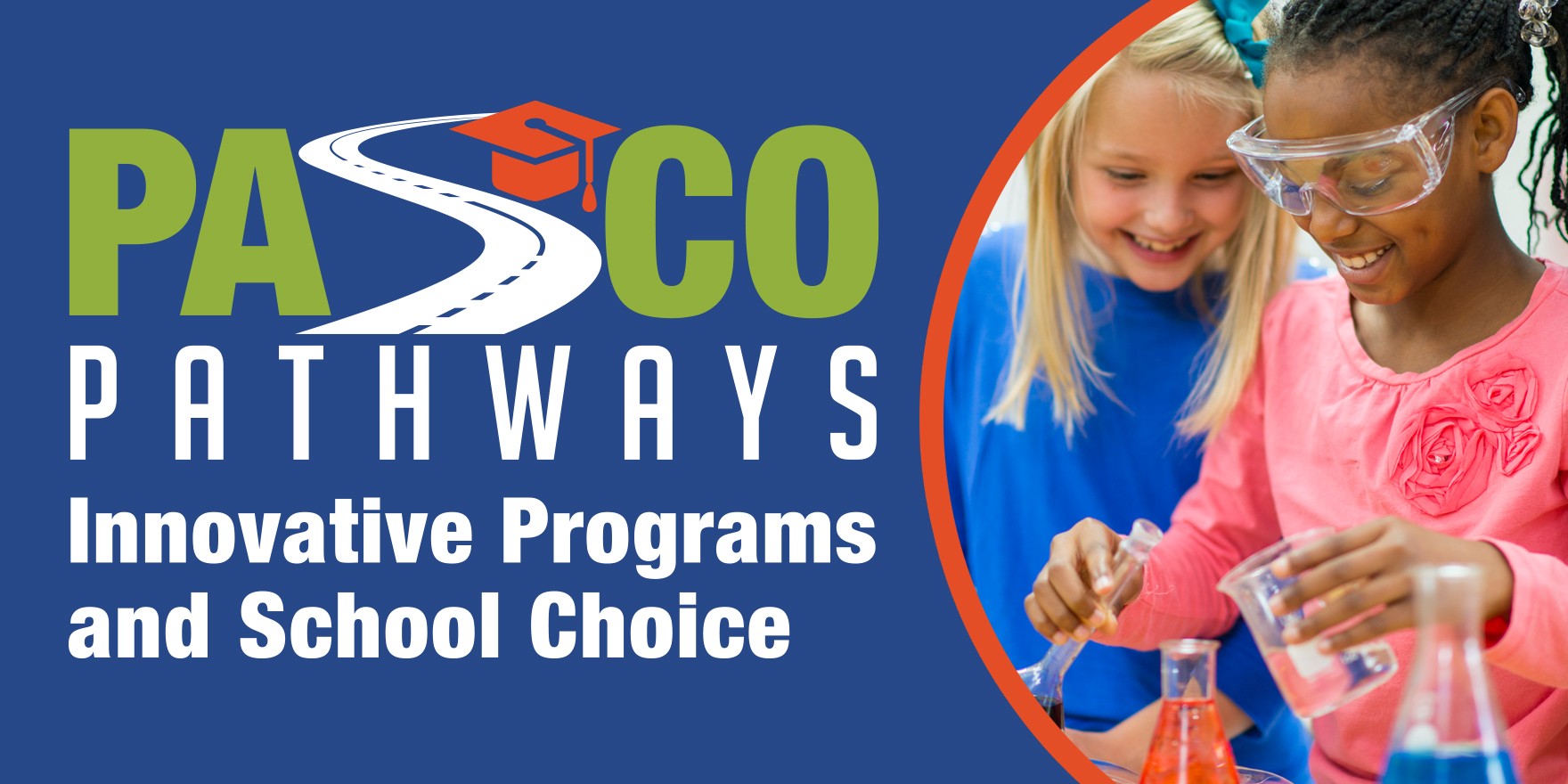 Pasco Pathways - Innovative Programs and School Choice